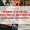 cotisations artisans - commerçants