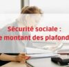 plafond de la sécurité sociale