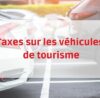 Taxes sur les véhicules de tourisme