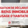 obligation de déclaration des biens immobiliers à usage d’habitation