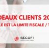 limite fiscale / TVA sur les cadeaux clients en 2023