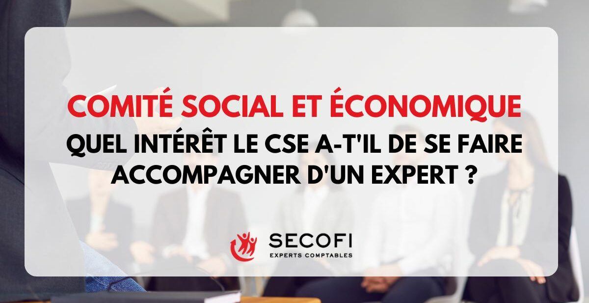 intérêt du CSE à avoir un expert comptable