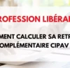 CIPAV calcul de la retraite complémentaire