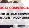 acheter un local commercial avantages et inconvénients
