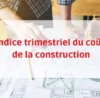 indice trimestriel coût construction
