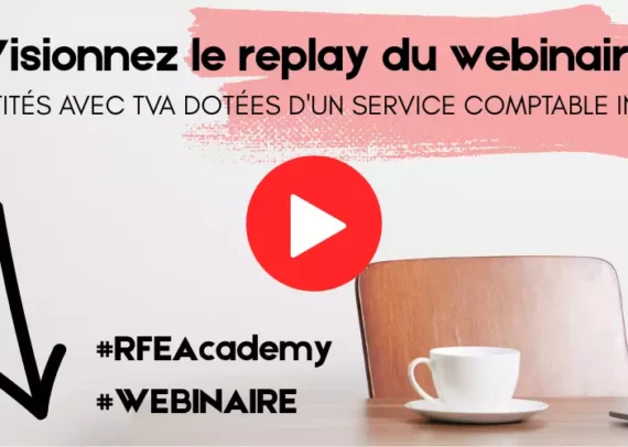 replay webinaire RFEAcademy - entités avec tva dotées d'un service comptable interne