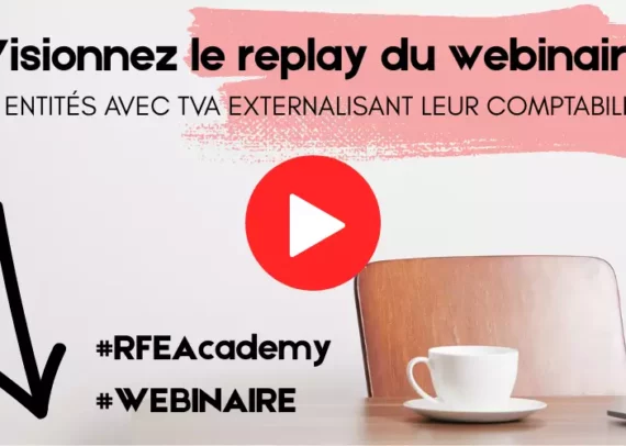replay webinaire RFEAcademy - entités avec tva externalisant comptabilité