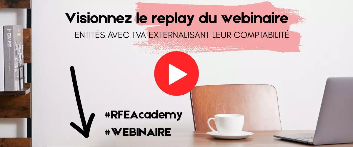 replay webinaire RFEAcademy - entités avec tva externalisant comptabilité
